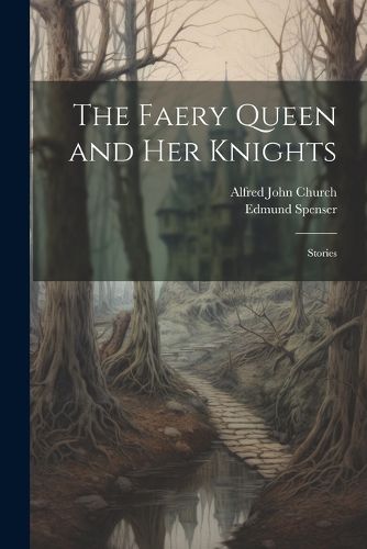 The Faery Queen and Her Knights