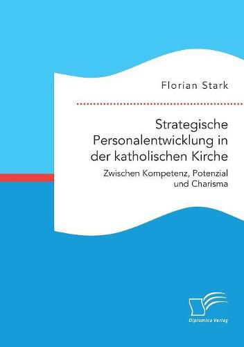Cover image for Strategische Personalentwicklung in der katholischen Kirche. Zwischen Kompetenz, Potenzial und Charisma