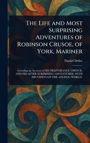 Cover image for The Life and Most Surprising Adventures of Robinson Crusoe, of York, Mariner
