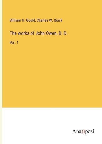 Cover image for The works of John Owen, D. D.