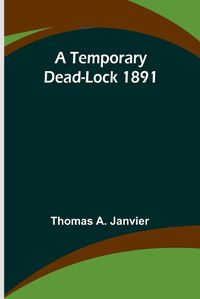 Cover image for A Temporary Dead-Lock 1891