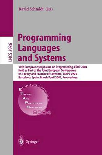 Cover image for Programming Languages and Systems: 13th European Symposium on Programming, ESOP 2004, Held as Part of the Joint European Conferences on Theory and Practice of Software, ETAPS 2004, Barcelona, Spain, March 29 - April 2, 2004, Proceedings