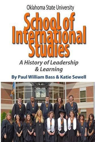 Oklahoma State University School of International Studies: A History of Leadership & Learning