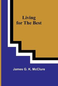 Cover image for Living for the Best