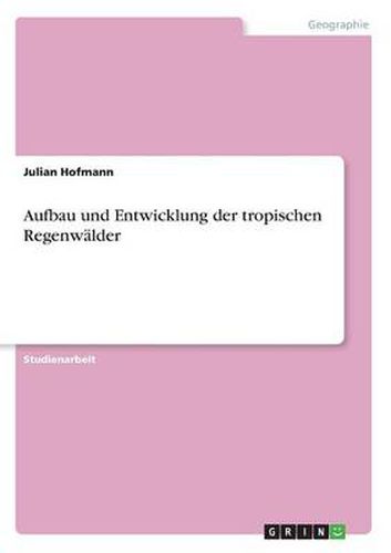 Cover image for Aufbau und Entwicklung der tropischen Regenwalder