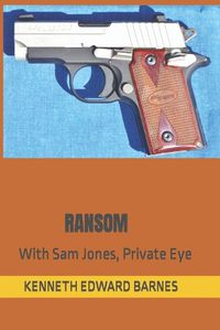 Cover image for Ransom: With Sam Jones, Private Eye