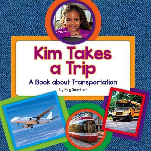 Kim Takes a Trip: A Book about Transportation