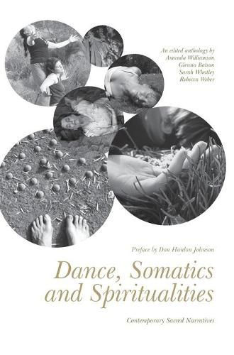 Dance, Somatics and Spiritualities: Contemporary Sacred Narratives