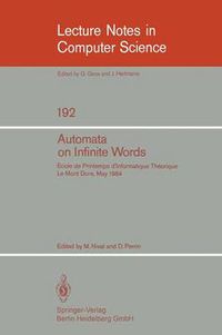 Cover image for Automata on Infinite Words: Ecole de Printemps d'Informatique Theorique, Le Mont Dore, May 14-18, 1984