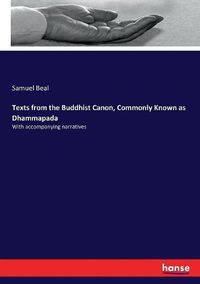 Cover image for Texts from the Buddhist Canon, Commonly Known as Dhammapada: With accompanying narratives