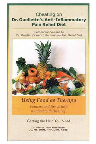 Cover image for Cheating on Dr. Ouellette's Anti-Inflammatory Pain Relief Diet Second Edition: Companion Volume to Dr. Ouellette's Anti-Inflammatory Pain Relief Diet