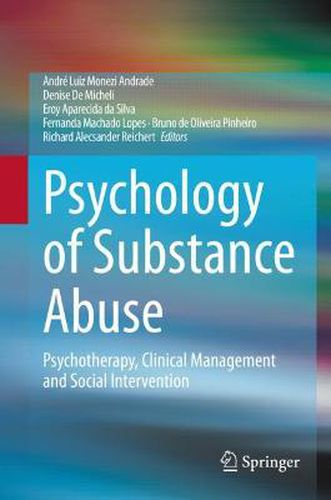 Psychology of Substance Abuse: Psychotherapy, Clinical Management and Social Intervention