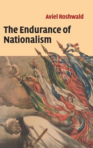 Cover image for The Endurance of Nationalism: Ancient Roots and Modern Dilemmas