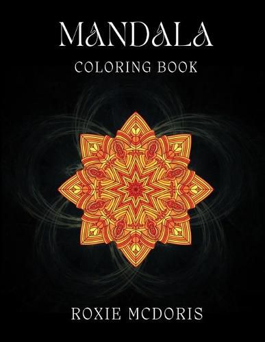 Cover image for Mandala Coloring Book: Relaxation grownups coloring book with beautiful Mandala designs. Ideal for stress relieving and mindfulness