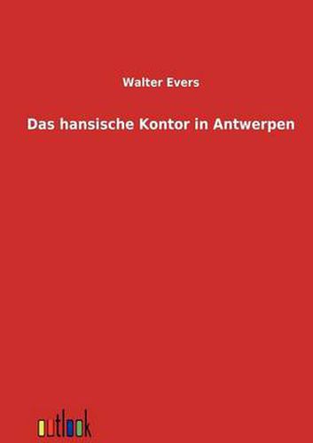 Cover image for Das Hansische Kontor in Antwerpen