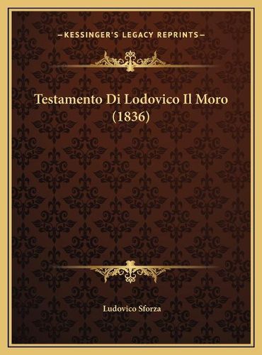 Cover image for Testamento Di Lodovico Il Moro (1836)