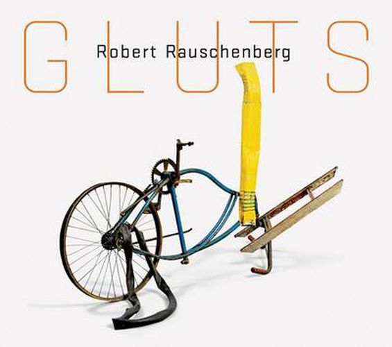 Cover image for Robert Rauschenberg: Gluts