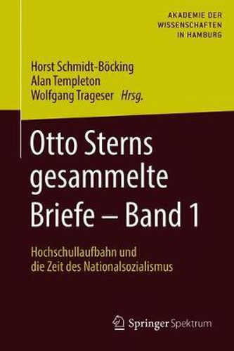 Cover image for Otto Sterns gesammelte Briefe - Band 1: Hochschullaufbahn und die Zeit des Nationalsozialismus