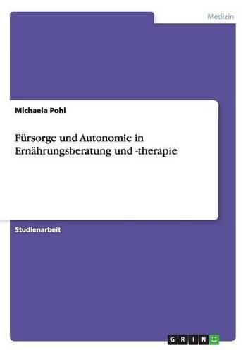 Cover image for Fursorge Und Autonomie in Ernahrungsberatung Und -Therapie