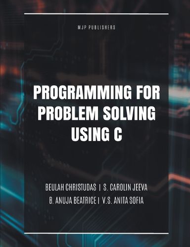 Cover image for Programming for Problem Solving Using C