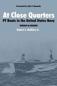 Cover image for At Close Quarters: PT Boats in the United States Navy