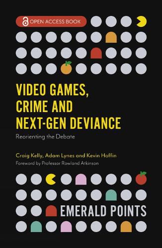 Cover image for Video Games, Crime and Next-Gen Deviance: Reorienting the Debate