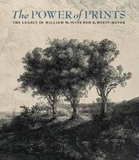 Cover image for The Power of Prints: The Legacy of William M. Ivins and A. Hyatt Mayor