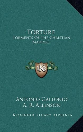 Cover image for Torture: Torments of the Christian Martyrs