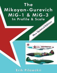 Cover image for The Mikoyan-Gurevich MiG-1 & MiG-3 In Profile & Scale