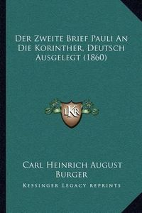 Cover image for Der Zweite Brief Pauli an Die Korinther, Deutsch Ausgelegt (1860)