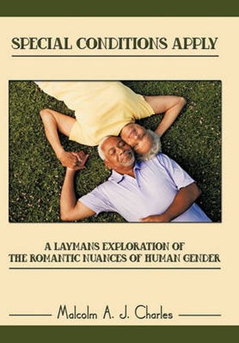 Cover image for Special Conditions Apply: A Layman's Exploration of the Romantic Nuances of Human Gender