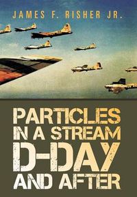 Cover image for Particles in a Stream D-Day and After