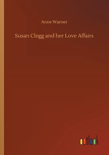 Susan Clegg and her Love Affairs