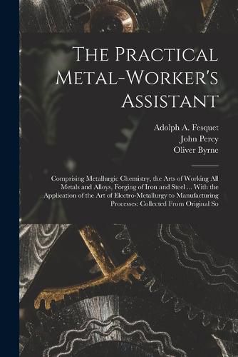 Cover image for The Practical Metal-Worker's Assistant