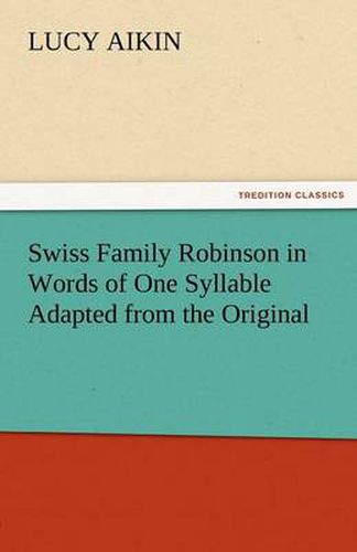 Cover image for Swiss Family Robinson in Words of One Syllable Adapted from the Original