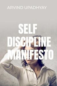 Cover image for Self Discipline Manifesto