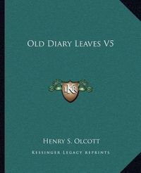 Cover image for Old Diary Leaves V5