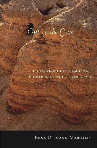 Cover image for Out of the Cave: A Philosophical Inquiry into the Dead Sea Scrolls Research