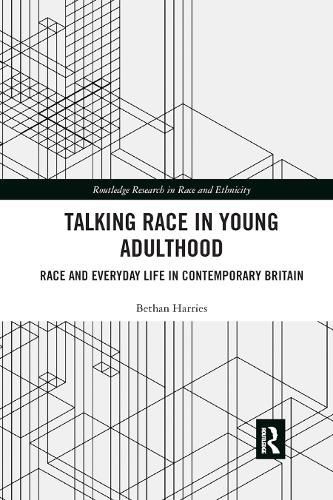 Cover image for Talking Race in Young Adulthood: Race and Everyday Life in Contemporary Britain