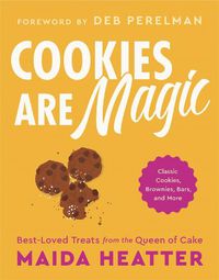 Cover image for Cookies Are Magic: Classic Cookies, Brownies, Bars, and More