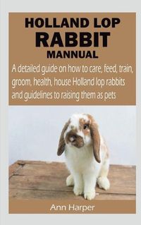 Cover image for Holland Lop Rabbit Mannual