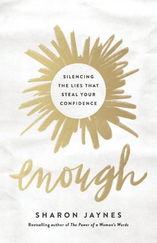 Cover image for Enough: Silencing the Lies That Steal Your Confidence