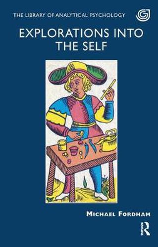 Cover image for Explorations into the Self: The Library of Analytical Psychology