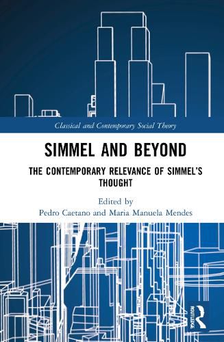 Cover image for Simmel and Beyond: The Contemporary Relevance of Simmel's Thought