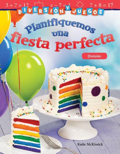 Cover image for Diversion y juegos: Planifiquemos una fiesta perfecta: Division (Fun and Games: Planning a Perfect Party: Division)