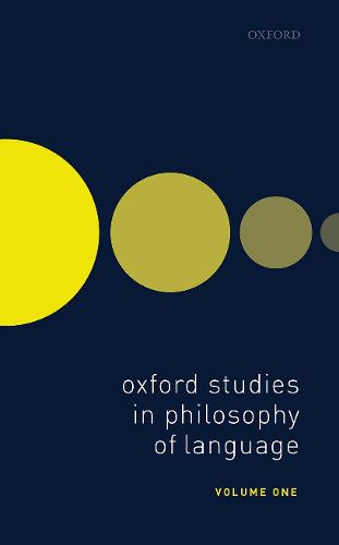 Cover image for Oxford Studies in Philosophy of Language Volume 1