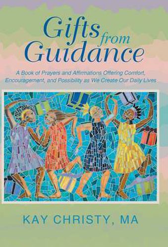 Cover image for Gifts from Guidance: A Book of Prayers and Affirmations Offering Comfort, Encouragement, and Possibility as We Create Our Daily Lives
