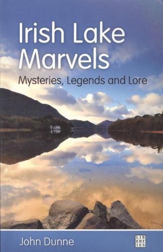 Irish Lake Marvels: Mysteries, Legends and Lore