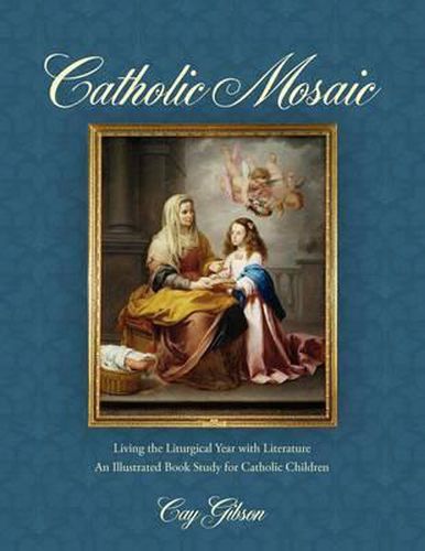 Cover image for Catholic Mosaic: Living the Liturgical Year with Literature