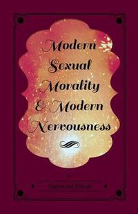 Cover image for Modern Sexual Morality and Modern Nervousness